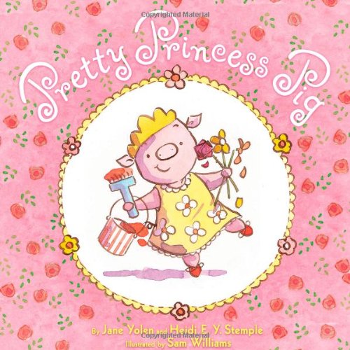 Pretty Princess Pig by Jane Yolen