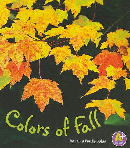 Colors of Fall (A+ Books: Colors All Around) by Laura Purdie Salas