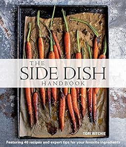 The Side Dish Handbook by Tori Ritchie