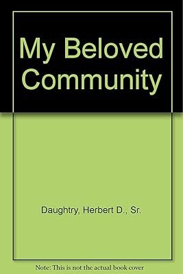 My Beloved Community: Sermons, Lectures and Speeches of Rev. Daughtry