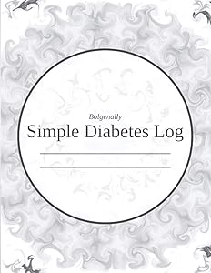 Bolgenally Simple Diabetes Log: A log book for diabetics to record and track blood sugar levels over a 2 year span (Design# 3878) by A.N. Bolgenally
