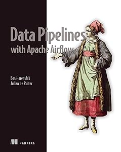 Data Pipelines with Apache Airflow by Bas P. Harenslak