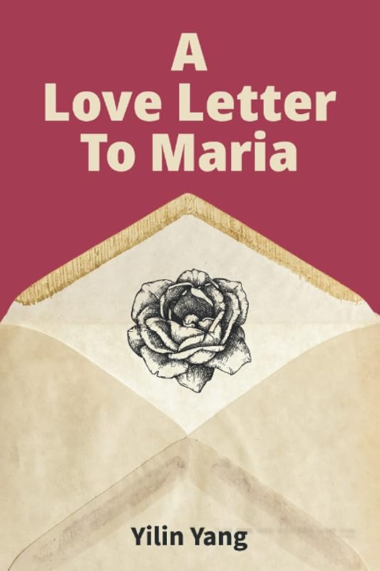 A Love Letter to Maria by Yilin Yang