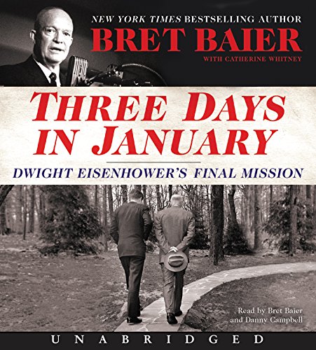 Three Days in January CD: Dwight Eisenhower's Final Mission by Bret Baier