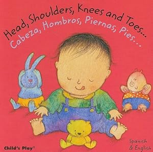 Head, Shoulders, Knees and Toes/Cabeza, Hombros, Piernas, Pies (Dual Language Baby Board Books- English/Spanish) (English and Spanish Edition)