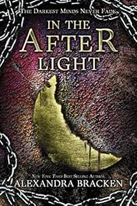 In the Afterlight: A Darkest Minds Novel