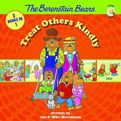 The Berenstain Bears Treat Others Kindly