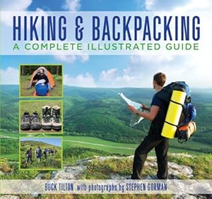 Knack Hiking &amp; Backpacking: A Complete Illustrated Guide