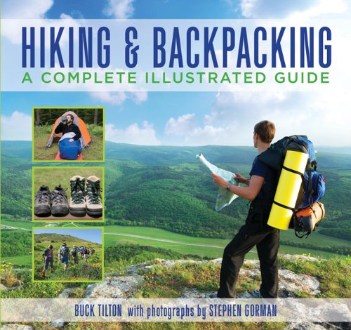 Knack Hiking &amp; Backpacking: A Complete Illustrated Guide by Buck Tilton