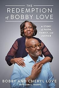 The Redemption Of Bobby Love: A Story of Faith, Family, and Justice by Bobby Love