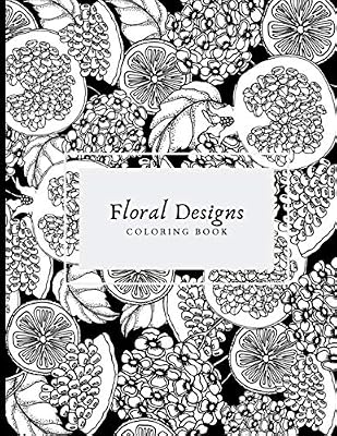 FLORAL DESIGNS COLORING BOOK: Creative Art Therapy (Unique Florals)