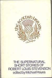 The Supernatural Short Stories of Robert Louis Stevenson (The Scottish Library)