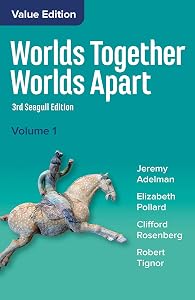 Worlds Together, Worlds Apart: A History of the World from the Beginnings of Humankind to the Present by Jeremy Adelman