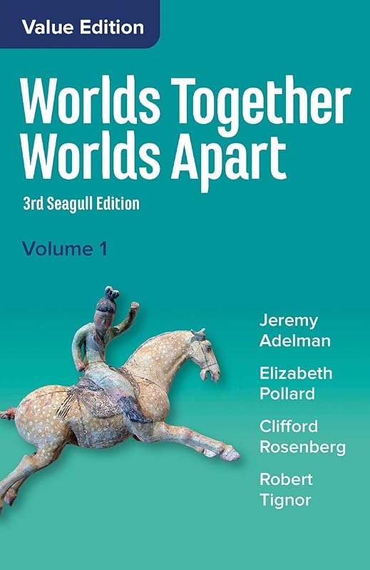 Worlds Together, Worlds Apart: A History of the World from the Beginnings of Humankind to the Present by Jeremy Adelman