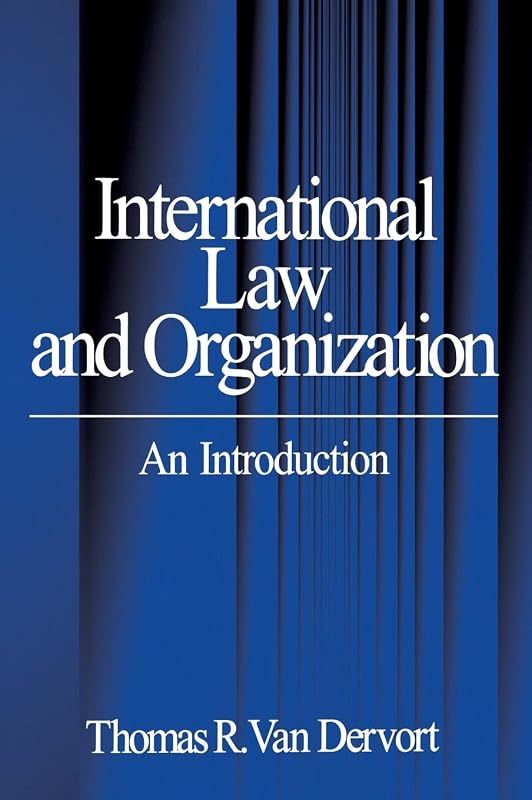 International Law and Organization: An Introduction by Thomas R. Van Dervort
