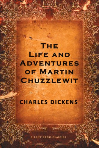 The Life and Adventures of Martin Chuzzlewit by Charles Dickens