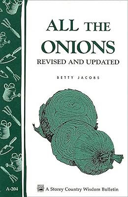 All the Onions: Storey's Country Wisdom Bulletin A-204 (Storey Country Wisdom Bulletin)
