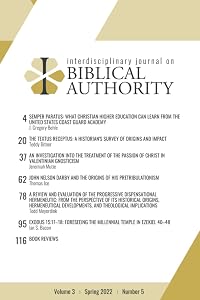 Interdisciplinary Journal on Biblical Authority Volume 3 : Spring 2022 : Number 5 by Dr. Michel L. Dodds