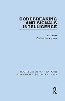Codebreaking and Signals Intelligence (Routledge Library Editions: International Security Studies)