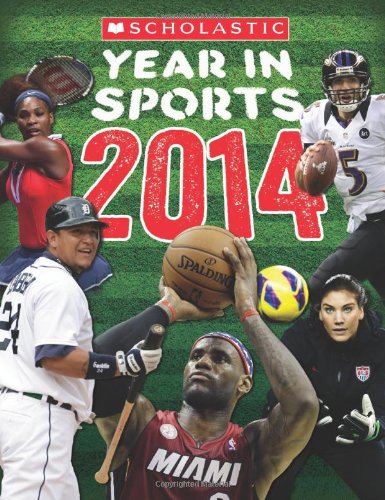 Scholastic Year in Sports 2014 by James Buckley Jr.