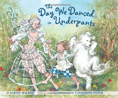 The Day We Danced in Underpants by Sarah Wilson