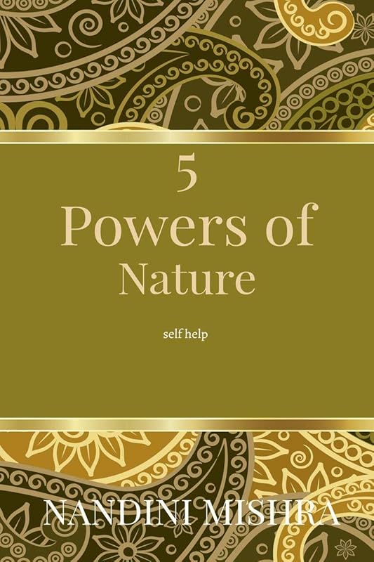 5 Powers of Nature by Nandini Mishra