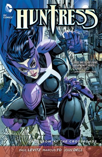 Huntress: Crossbow at the Crossroads by Paul Levitz