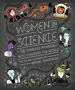 Women in Science: 50 Fearless Pioneers Who Changed the World