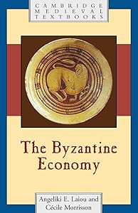 The Byzantine Economy (Cambridge Medieval Textbooks) by Angeliki E. Laiou