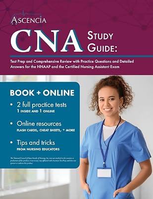 CNA Study Guide: Test Prep and Comprehensive Review with Practice Questions and Detailed Answers for the NNAAP and the Certified Nursing Assistant Exam