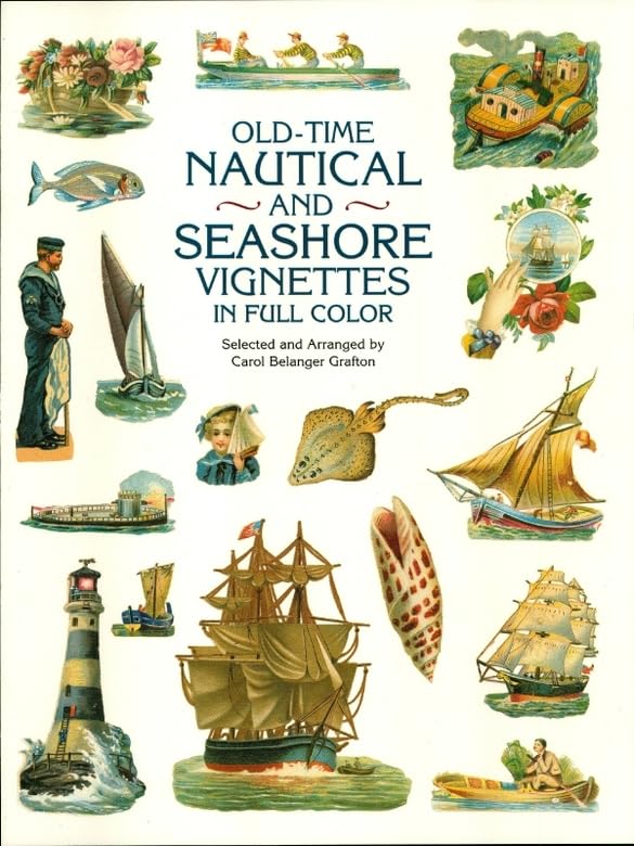 Old-Time Nautical and Seashore Vignettes in Full Color (Dover Pictorial Archive) by Carol Belanger Grafton