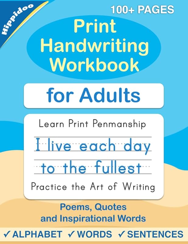 Print Handwriting Workbook for Adults: Improve your printing handwriting & practice print penmanship workbook for adults by Sujatha Lalgudi