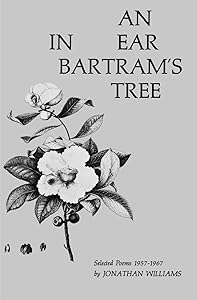 An Ear in Bartram's Tree: Selected Poems 1957-1967