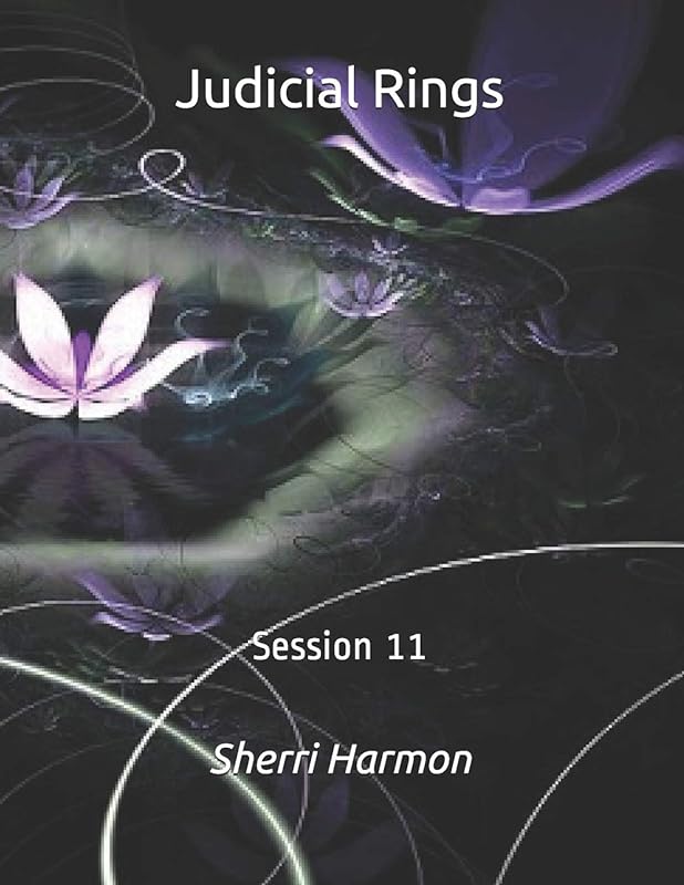 Judicial Rings: Session 11 by Sherri Lynne Harmon
