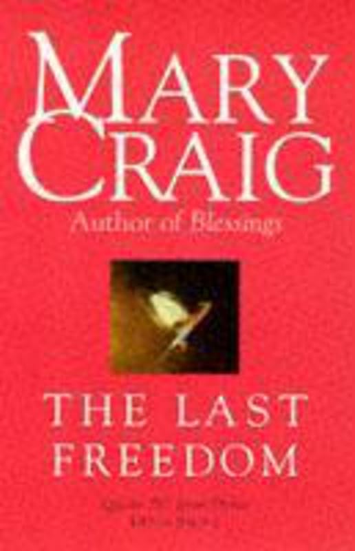 The Last Freedom by Mary Craig