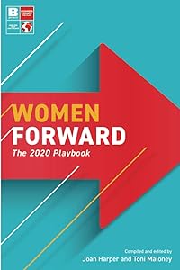 Women Forward: The 2020 Playbook by Toni Maloney