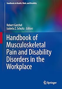 Handbook of Musculoskeletal Pain and Disability Disorders in the Workplace (Handbooks in Health, Work, and Disability)
