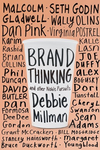 Brand Thinking and Other Noble Pursuits by Debbie Millman