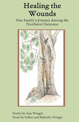 Healing the Wounds: One Family’s Journey Among the Northern Cheyenne