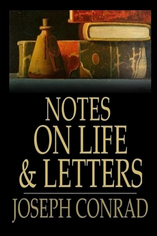 Notes on Life and Letters by Joseph Conrad