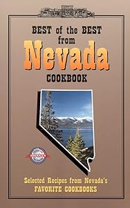 Best of the Best from Nevada Cookbook: Selected Recipes from Nevada's Favorite Cookbooks (Best of the Best State Cookbook Series)