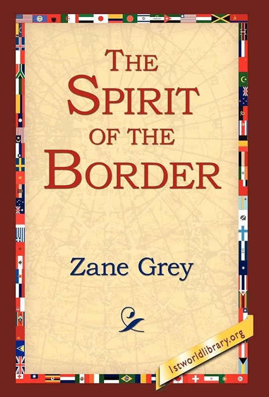 The Spirit of the Border by Zane Grey