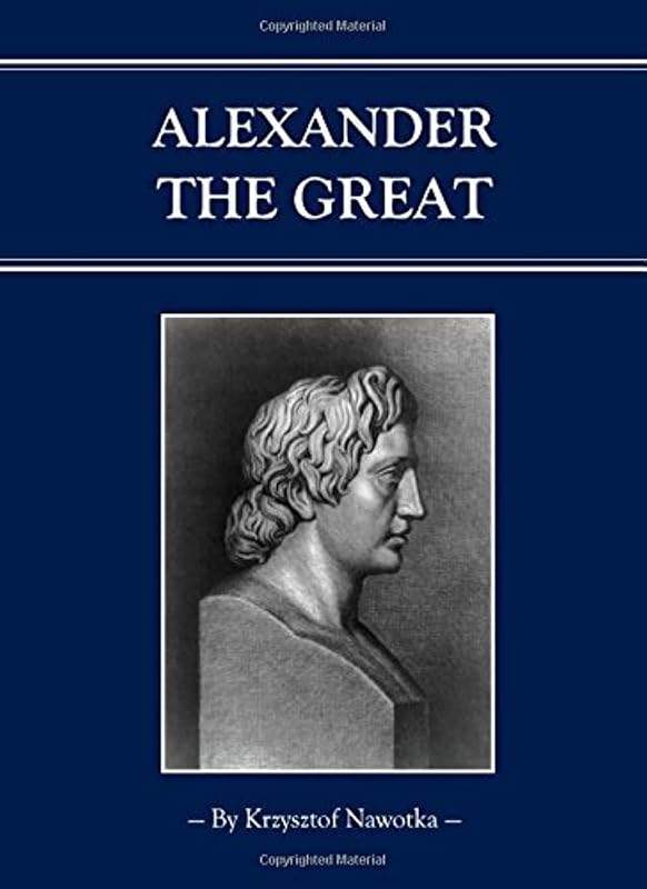 Alexander the Great by Krzysztof Nawotka