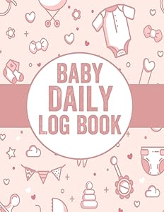 Baby Daily Log Book: An Easy Cute Daily Log for Baby, infant Daily Report To Record Feed, Sleep,Diapers, Activites & More, Gift for New Moms by Lydia Wald