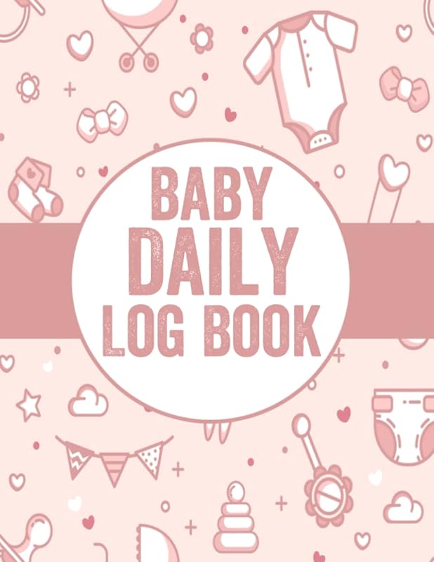 Baby Daily Log Book: An Easy Cute Daily Log for Baby, infant Daily Report To Record Feed, Sleep,Diapers, Activites & More, Gift for New Moms by Lydia Wald
