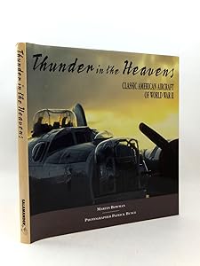Thunder in the Heavens - Classic American Aircraft of World War II by MARTIN BOWMAN