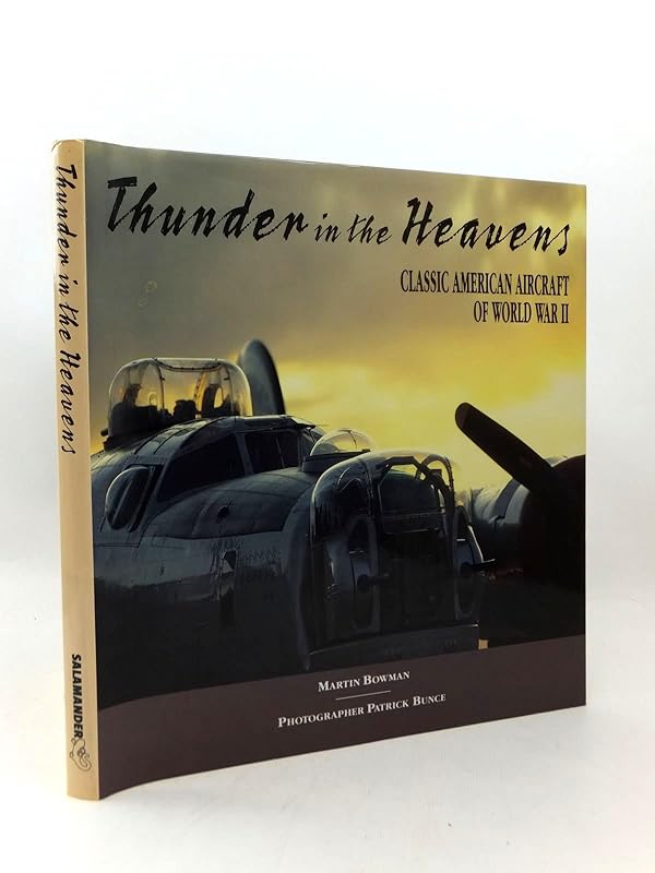 Thunder in the Heavens - Classic American Aircraft of World War II by MARTIN BOWMAN