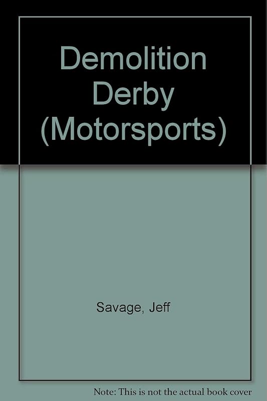 Demolition Derby (MotorSports) by Jeff Savage