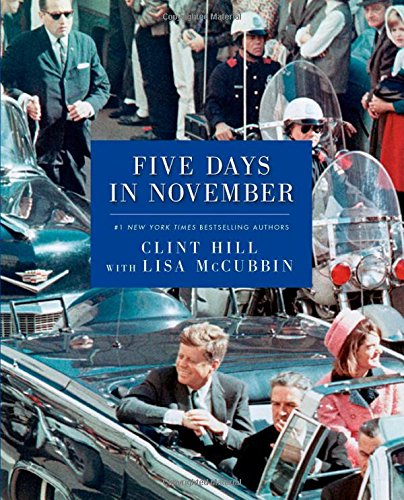 Five Days in November by Clint Hill