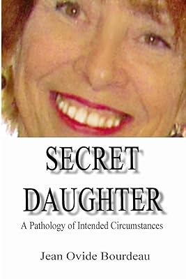 SECRET DAUGHTER: A Pathology of Intended Circumstances